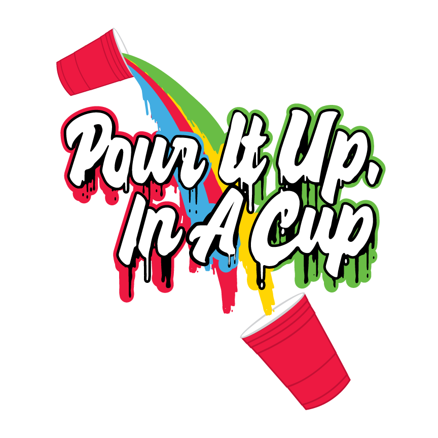 Pour it Up in a Cup